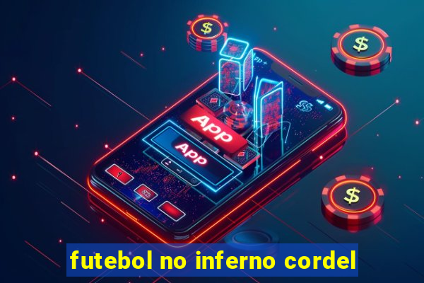 futebol no inferno cordel